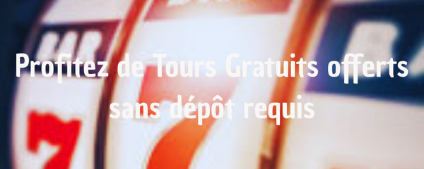 Bonus Sans Dépôt – 50 Tours Gratuits